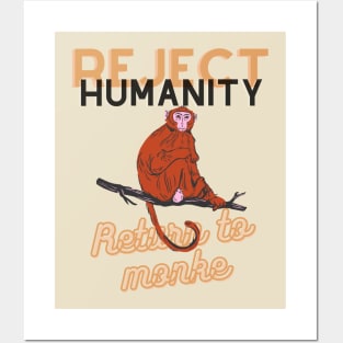 Reject humanity return to monke Posters and Art